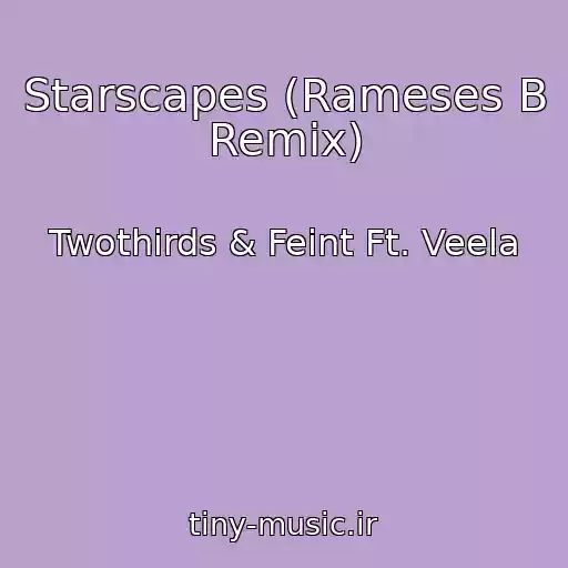 کاور آهنگ Starscapes (Rameses B Remix) از Twothirds & Feint Ft. Veela