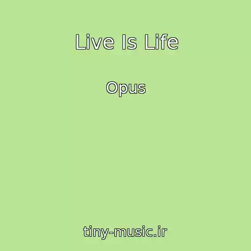 کاور آهنگ Live Is Life از Opus