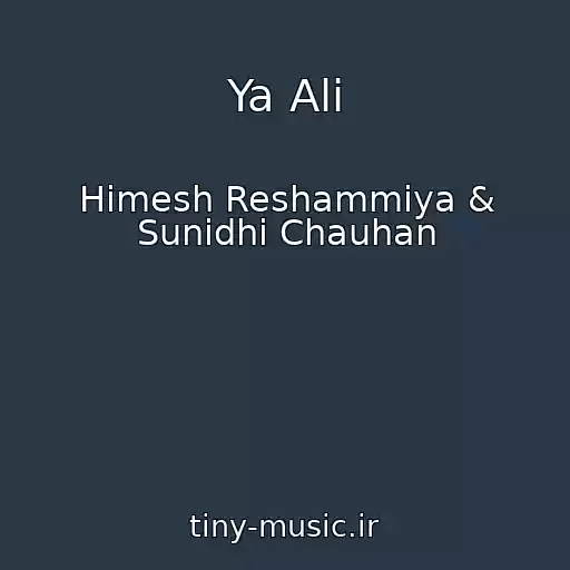 کاور آهنگ Ya Ali از Himesh Reshammiya & Sunidhi Chauhan