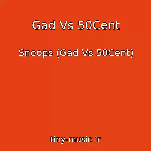 کاور آهنگ Gad Vs 50Cent از Snoops (Gad Vs 50Cent)