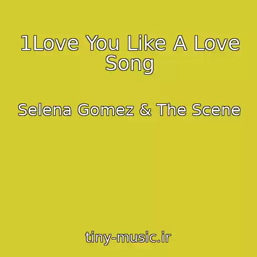 کاور آهنگ 1Love You Like A Love Song از Selena Gomez & The Scene
