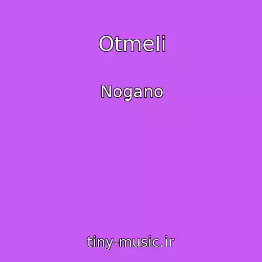 کاور آهنگ Otmeli از Nogano