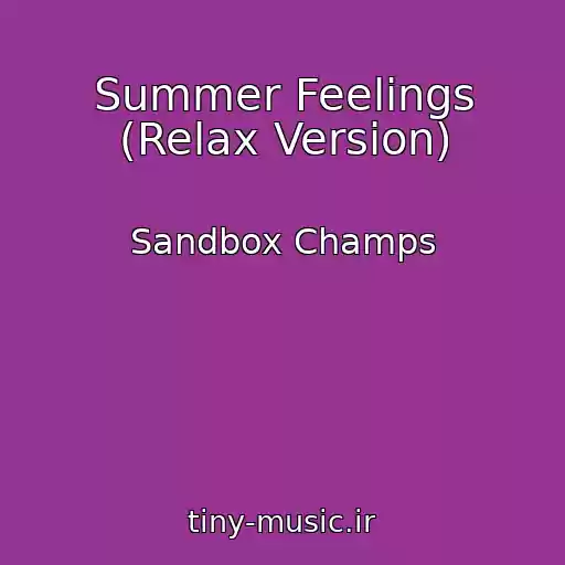 کاور آهنگ Summer Feelings (Relax Version) از Sandbox Champs