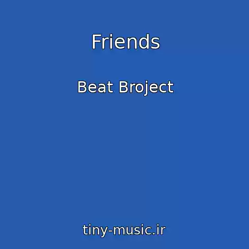 کاور آهنگ Friends از Beat Broject