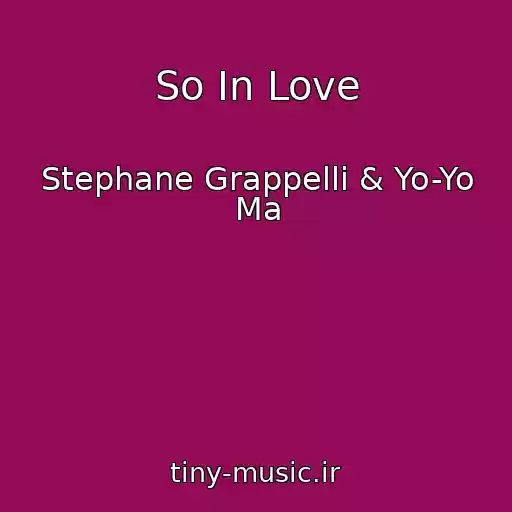 کاور آهنگ So In Love از Stephane Grappelli & Yo-Yo Ma