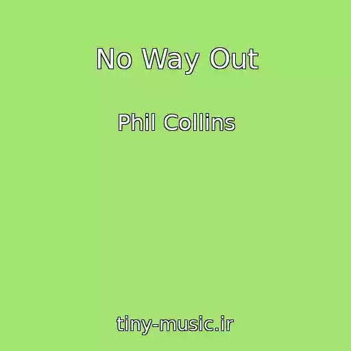 کاور آهنگ No Way Out از Phil Collins