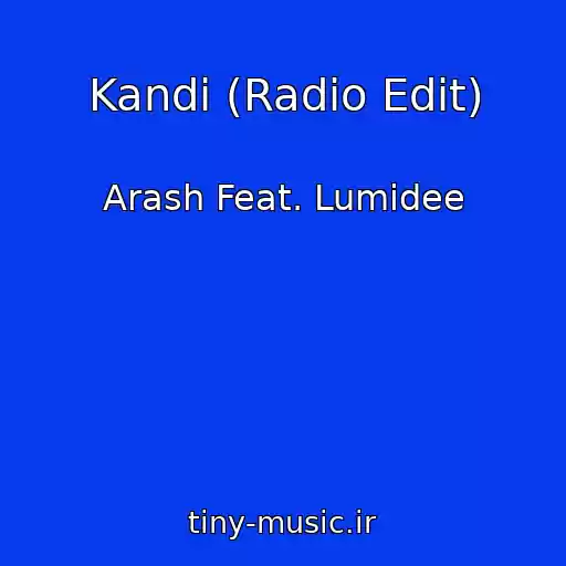 کاور آهنگ Kandi (Radio Edit) از Arash Feat. Lumidee