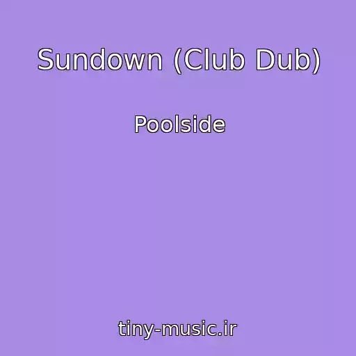 کاور آهنگ Sundown (Club Dub) از Poolside