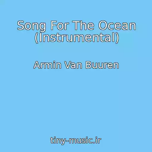 کاور آهنگ Song For The Ocean (Instrumental) از Armin Van Buuren