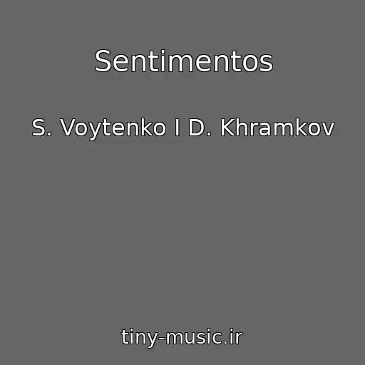 کاور آهنگ Sentimentos از S. Voytenko I D. Khramkov