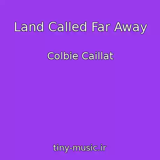 کاور آهنگ Land Called Far Away از Colbie Caillat