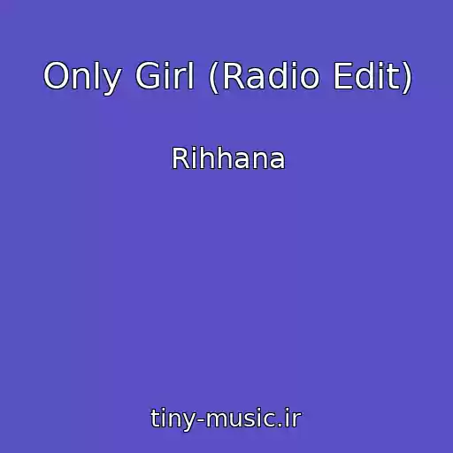 کاور آهنگ Only Girl (Radio Edit) از Rihhana