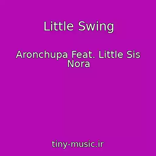 کاور آهنگ Little Swing از Aronchupa Feat. Little Sis Nora