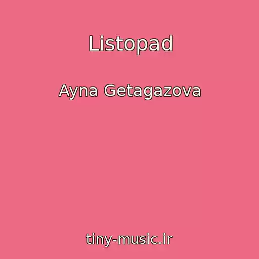 کاور آهنگ Listopad از Ayna Getagazova