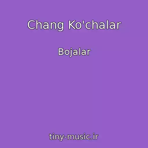 کاور آهنگ Chang Ko'chalar از Bojalar