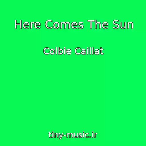 کاور آهنگ Here Comes The Sun از Colbie Caillat