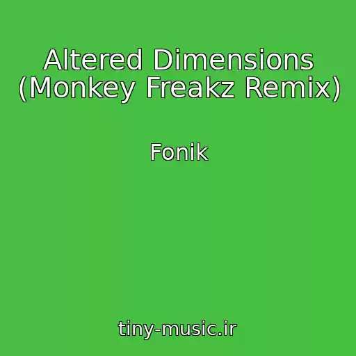 کاور آهنگ Altered Dimensions (Monkey Freakz Remix) از Fonik
