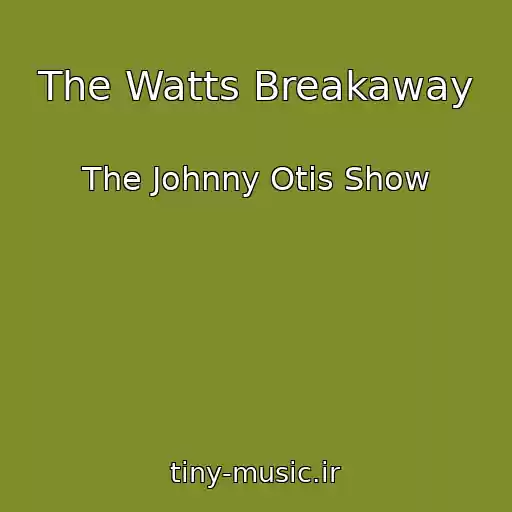 کاور آهنگ The Watts Breakaway از The Johnny Otis Show