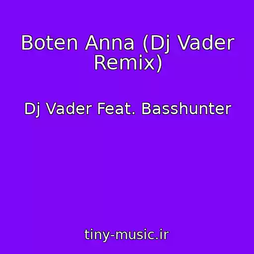 کاور آهنگ Boten Anna (Dj Vader Remix) از Dj Vader Feat. Basshunter