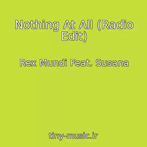 کاور آهنگ Nothing At All (Radio Edit) از Rex Mundi Feat. Susana