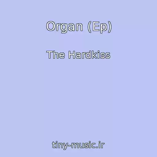کاور آهنگ Organ (Ep) از The Hardkiss