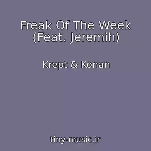 کاور آهنگ Freak Of The Week (Feat. Jeremih) از Krept & Konan