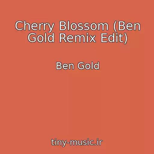 کاور آهنگ Cherry Blossom (Ben Gold Remix Edit) از Ben Gold