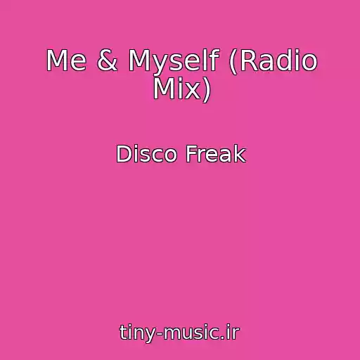کاور آهنگ Me & Myself (Radio Mix) از Disco Freak
