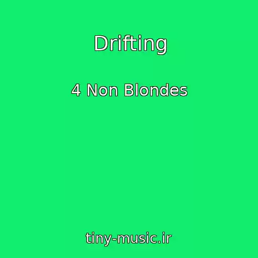 کاور آهنگ Drifting از 4 Non Blondes