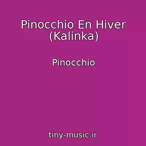 کاور آهنگ Pinocchio En Hiver (Kalinka) از Pinocchio