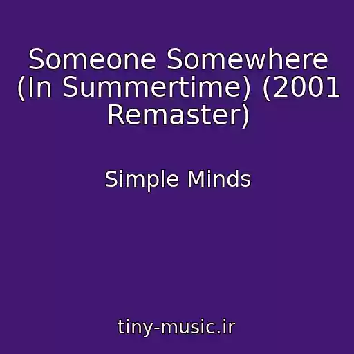 کاور آهنگ Someone Somewhere (In Summertime) (2001 Remaster) از Simple Minds