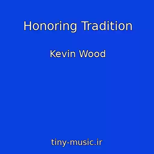 کاور آهنگ Honoring Tradition از Kevin Wood
