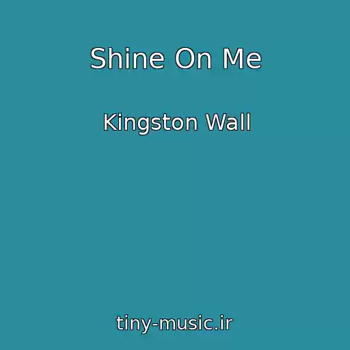 کاور آهنگ Shine On Me از Kingston Wall