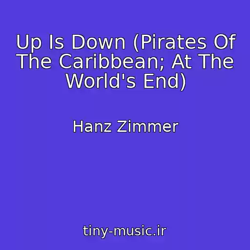 کاور آهنگ Up Is Down (Pirates Of The Caribbean; At The World's End) از Hanz Zimmer