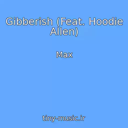 کاور آهنگ Gibberish (Feat. Hoodie Allen) از Max