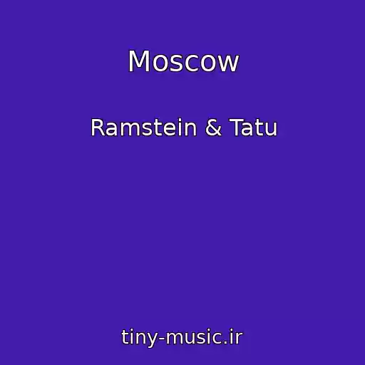 کاور آهنگ Moscow از Ramstein & Tatu