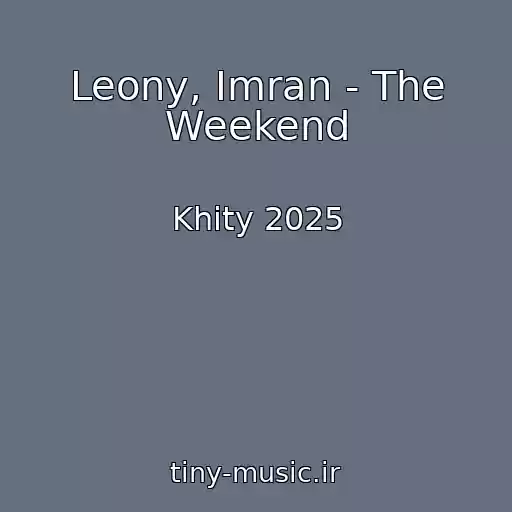 کاور آهنگ Leony, Imran - The Weekend از Khity 2025