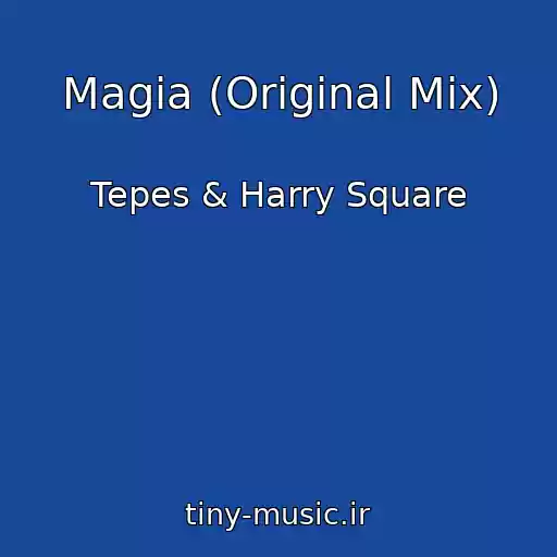 کاور آهنگ Magia (Original Mix) از Tepes & Harry Square