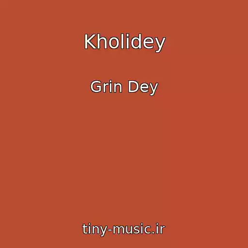 کاور آهنگ Kholidey از Grin Dey
