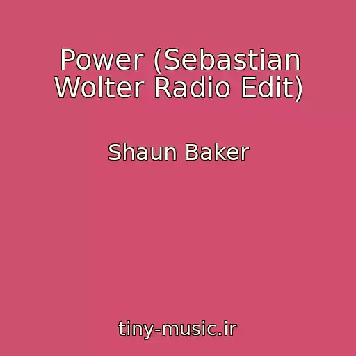 کاور آهنگ Power (Sebastian Wolter Radio Edit) از Shaun Baker