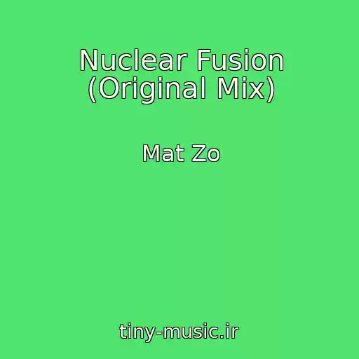 کاور آهنگ Nuclear Fusion (Original Mix) از Mat Zo