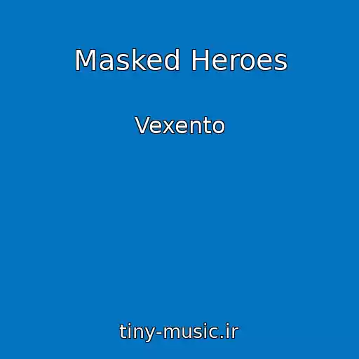 کاور آهنگ Masked Heroes از Vexento