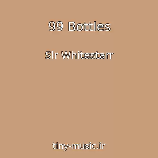 کاور آهنگ 99 Bottles از Slr Whitestarr