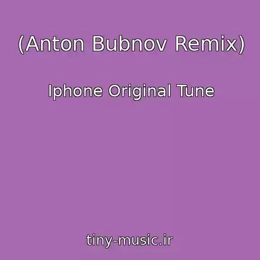 کاور آهنگ (Anton Bubnov Remix) از Iphone Original Tune