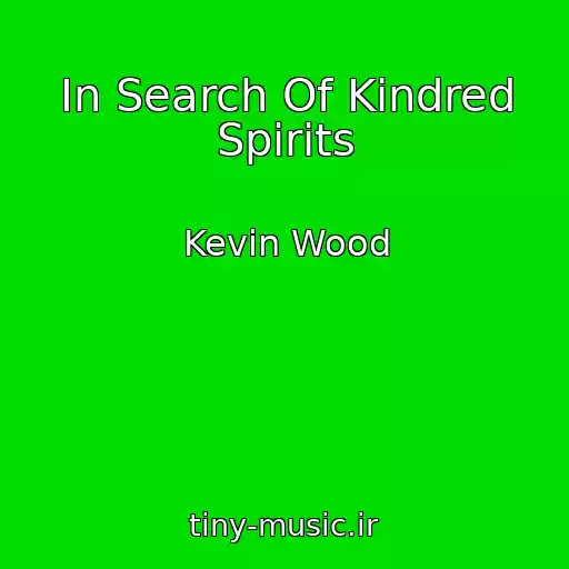 کاور آهنگ In Search Of Kindred Spirits از Kevin Wood