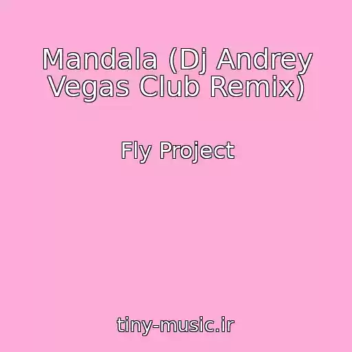 کاور آهنگ Mandala (Dj Andrey Vegas Club Remix) از Fly Project
