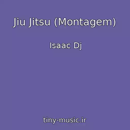 کاور آهنگ Jiu Jitsu (Montagem) از Isaac Dj
