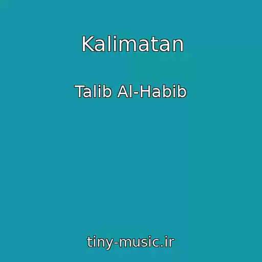 کاور آهنگ Kalimatan از Talib Al-Habib