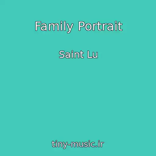 کاور آهنگ Family Portrait از Saint Lu