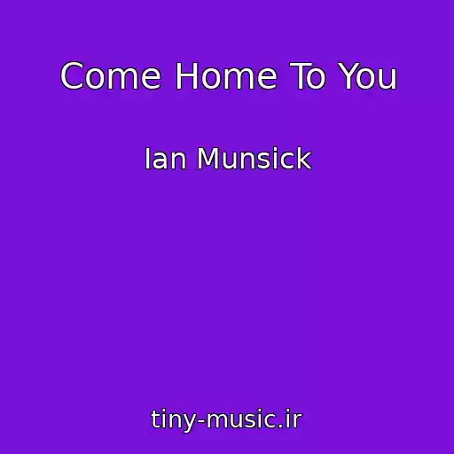 کاور آهنگ Come Home To You از Ian Munsick